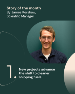 Story of the month: New projects advance the shift to cleaner shipping fuels – James Kershaw